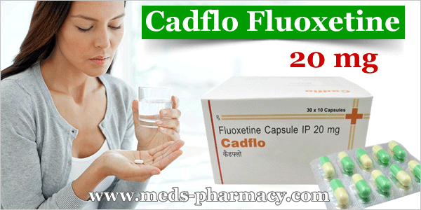 Cadflo Fluoxetine pour traiter les états de dépression. Sans ordonnance sur www.meds-pharmacy.com
