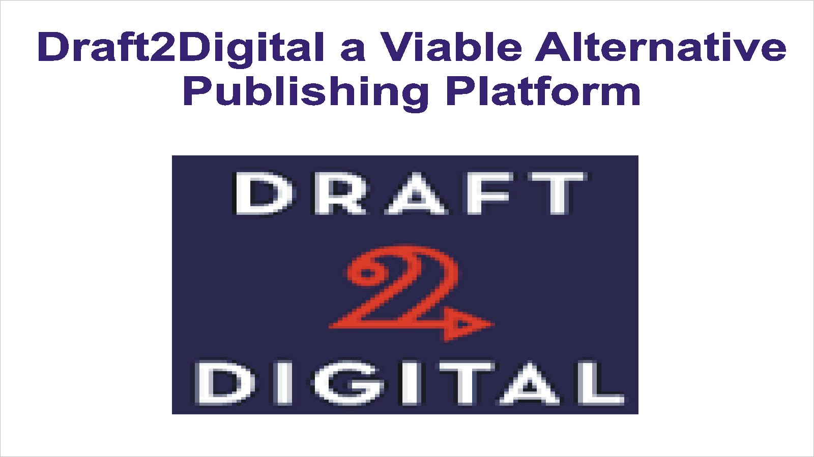 Ebook Publishing And Marketing Strategies Draft2digital A Viable