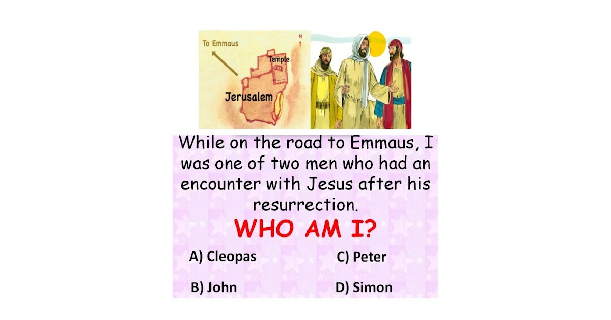 While on the road to Emmaus, I was one of two men who had an encounter