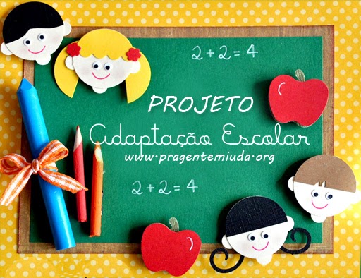 Projeto Adaptação Escolar para Educação Infantil Projeto Adaptação Escolar para Educação Infantil