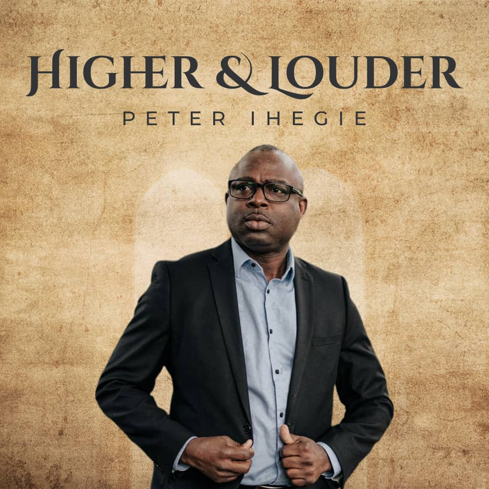 Peter Ihegie - Higher and Louder