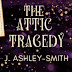 The Attic Tragedy by J. Ashley-Smith - Excerpt and Giveaway