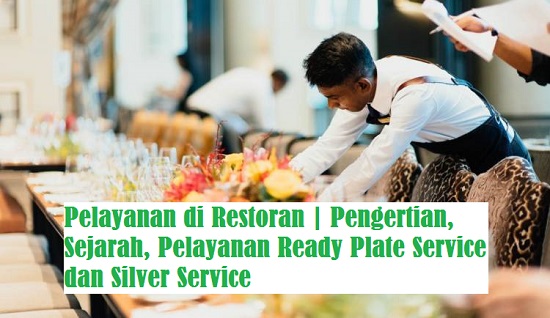 Pelayanan di Restoran Pengertian, Sejarah, Pelayanan