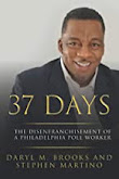 37 Days: The Disenfranchisement of a Philadelphia Poll Worker