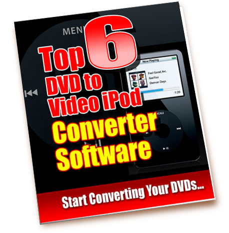 Top 6 DVD to Video iPod Converter Software