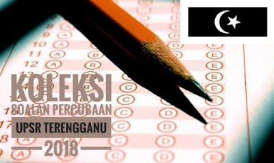 Koleksi Soalan Percubaan UPSR Terengganu 2018