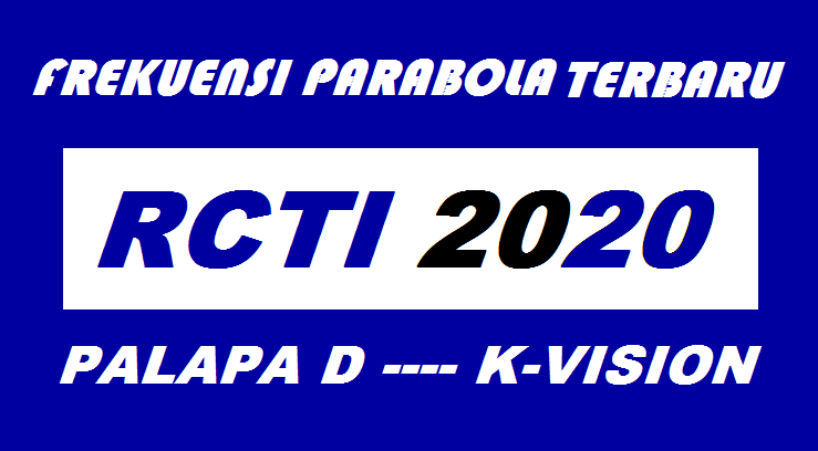 Frekuensi RCTI Terbaru 2020 di Satelit Palapa D