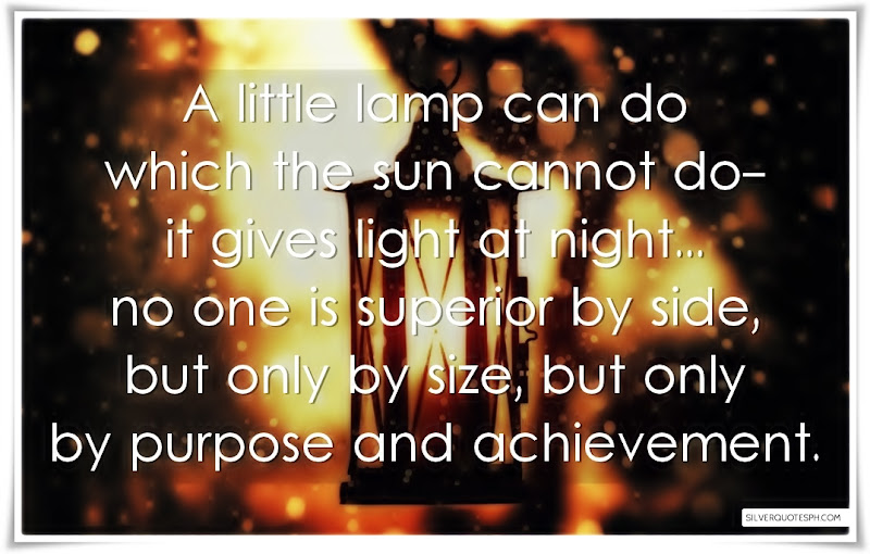 A Little Lamp Can Do Which The Sun Cannot Do, Picture Quotes, Love Quotes, Sad Quotes, Sweet Quotes, Birthday Quotes, Friendship Quotes, Inspirational Quotes, Tagalog Quotes