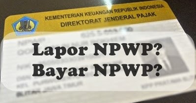 Punya NPWP Tapi Tidak Pernah Bayar Pajak, Ini Risiko dan Solusinya