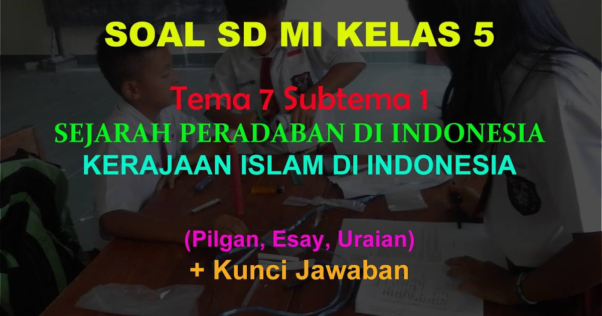 40 Soal Kelas 5 Tema 7 Subtema 1 Kunci Jawaban Baru Muttaqin Id