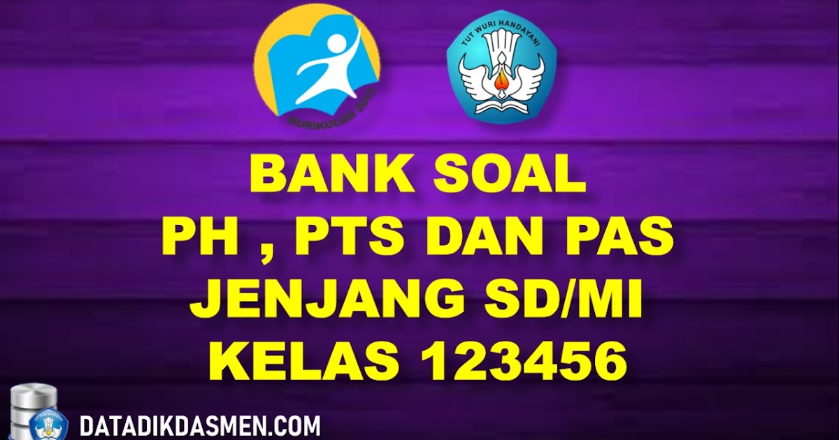 Kisi Kisi Dan Bank Soal Tematik Kelas 123456 Semester 1 Datadikdasmen