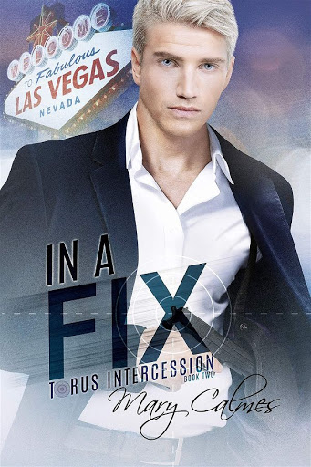 In a fix | Torus Intercession #2 | Mary Calmes In a fix | Torus Intercession #2 | Mary Calmes