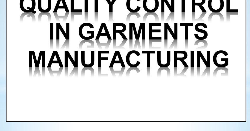 Quality control flow chart of Garments Manufacturing Garments Academy