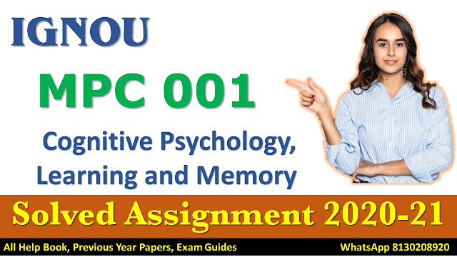 MPC 001 Cognitive Psychology, Learning and Memory Solved Assignment 2020-2021, IGNOU Solved Assignment, 2020-21, MPC 001, Assignment 2020-21,