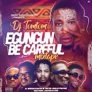 [Dj Mix] D̷J̷ Tomtom – Egungun Becareful Mix