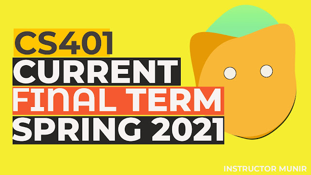 CS401 Current solved Paper Spring 2021 Free Download