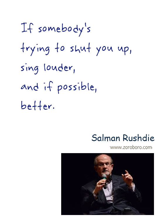 Salman Rushdie Quotes. Salman Rushdie Free-speech Quotes, Salman Rushdie Intellectual-freedom Quotes, Salman Rushdie Religion Quotes, Salman Rushdie Society Quotes, & Salman Rushdie Truth Quotes. Salman Rushdie Thoughts