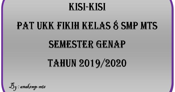Kisi Kisi Pat Ukk Fikih Kelas 8 Smp Mts Semester Genap Tahun 2019 2020 Anak Smp Mts