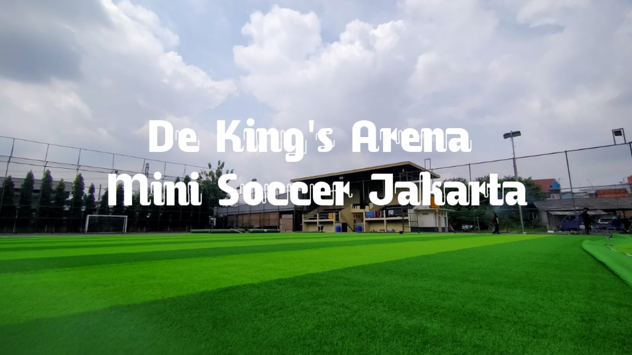 De King's Arena Lapangan Mini Soccer Jakarta Timur