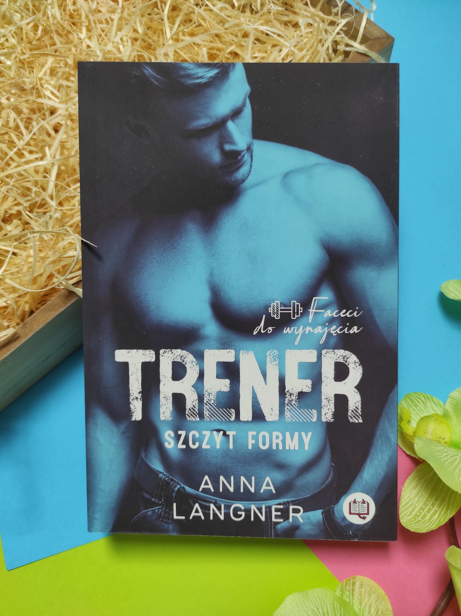 "Trener. Szczyt formy." Faceci do wynajęcia. Tom 1 Anna Langner - recenzja - Tania Książka