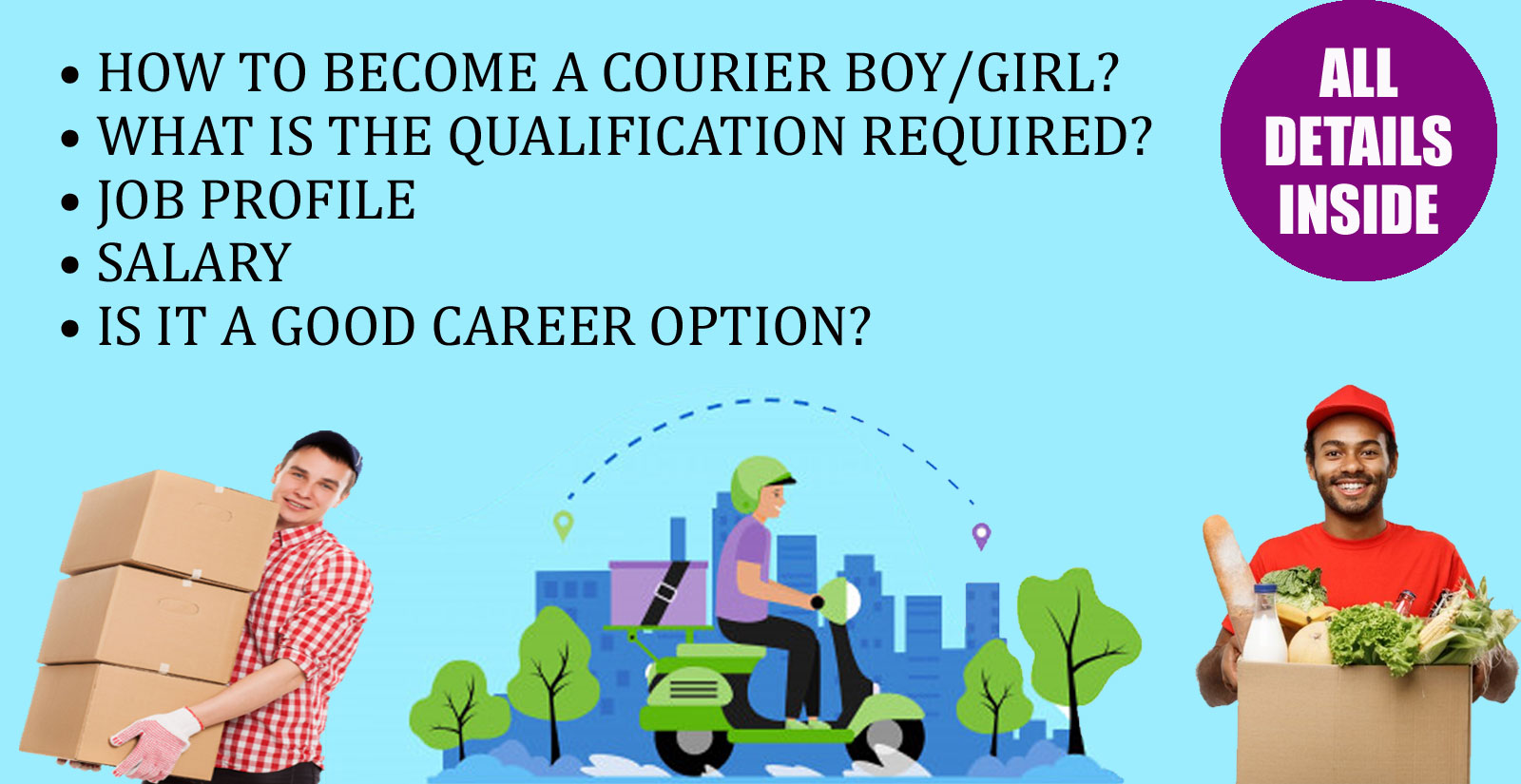 HOW TO A COURIER DELIVERY BOY OR GIRL? QUALIFICATION, JOB