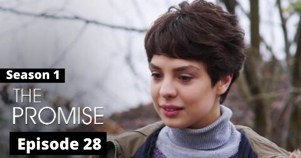 The Promise Season 1 Episode 28 in Urdu\Hindi in HD