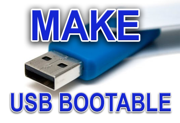 How to make USB bootable for Windows / Linux - Free Of Cost Downloads