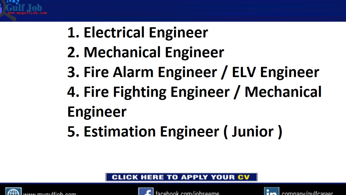 1. Electrical Engineer 2. Mechanical Engineer 3. Fire Alarm Engineer