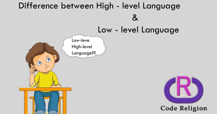 Difference between High level language and Low level language