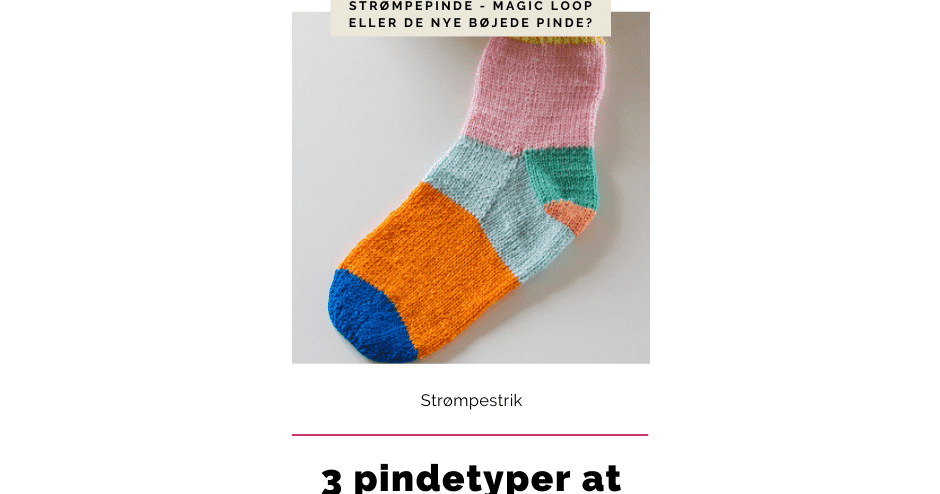 ironi Gade Kunstneriske Knitting By Kaae: 3 slags pinde at strikke strømper på - hvilke egner sig  til hvad?