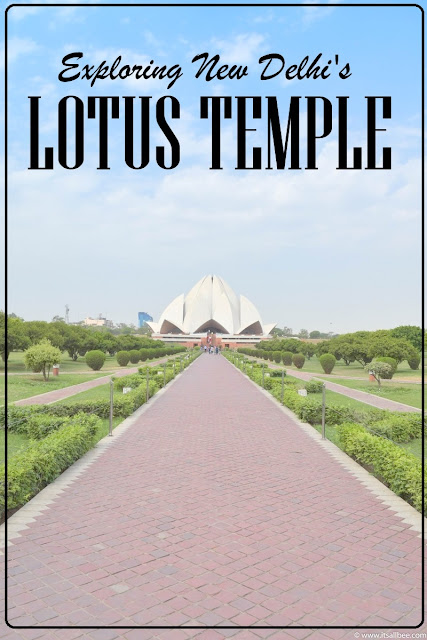 Lotus Temple of Delhi- Exploring The Bahai Temple in New Delhi