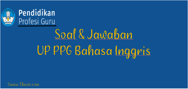 Contoh Soal Ppg Bahasa Inggris Smp Dikdasmen