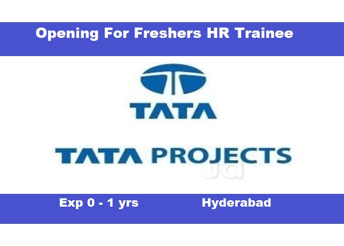 opening-for-freshers-hr-trainee-tata-projects-ltd-0-1-years-hyderabad