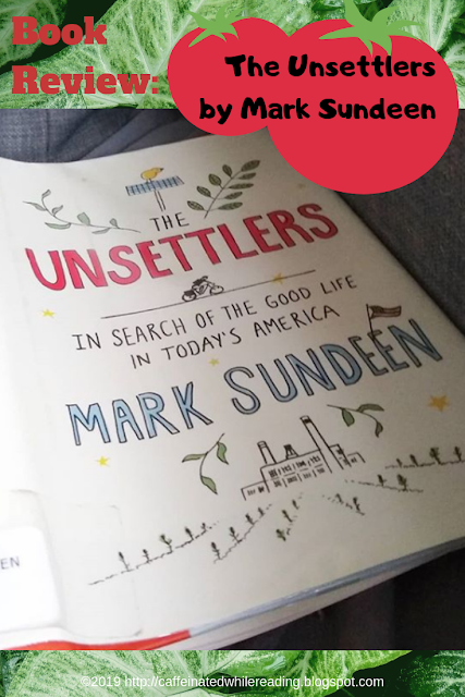 Book Review: The Unsettlers -- In Search of the Good Life in Today's America by Mark Sundeed