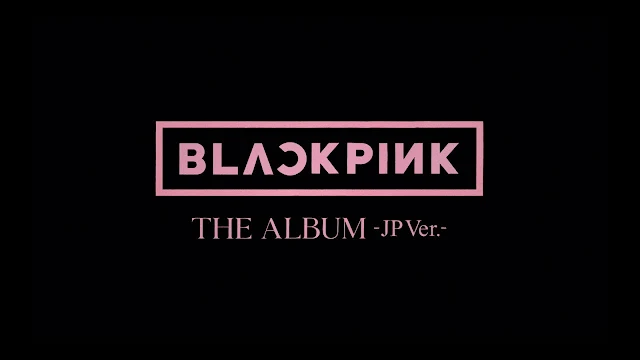BLACKPINK hace comeback en Japón con THE ALBUM -JP Ver.-
