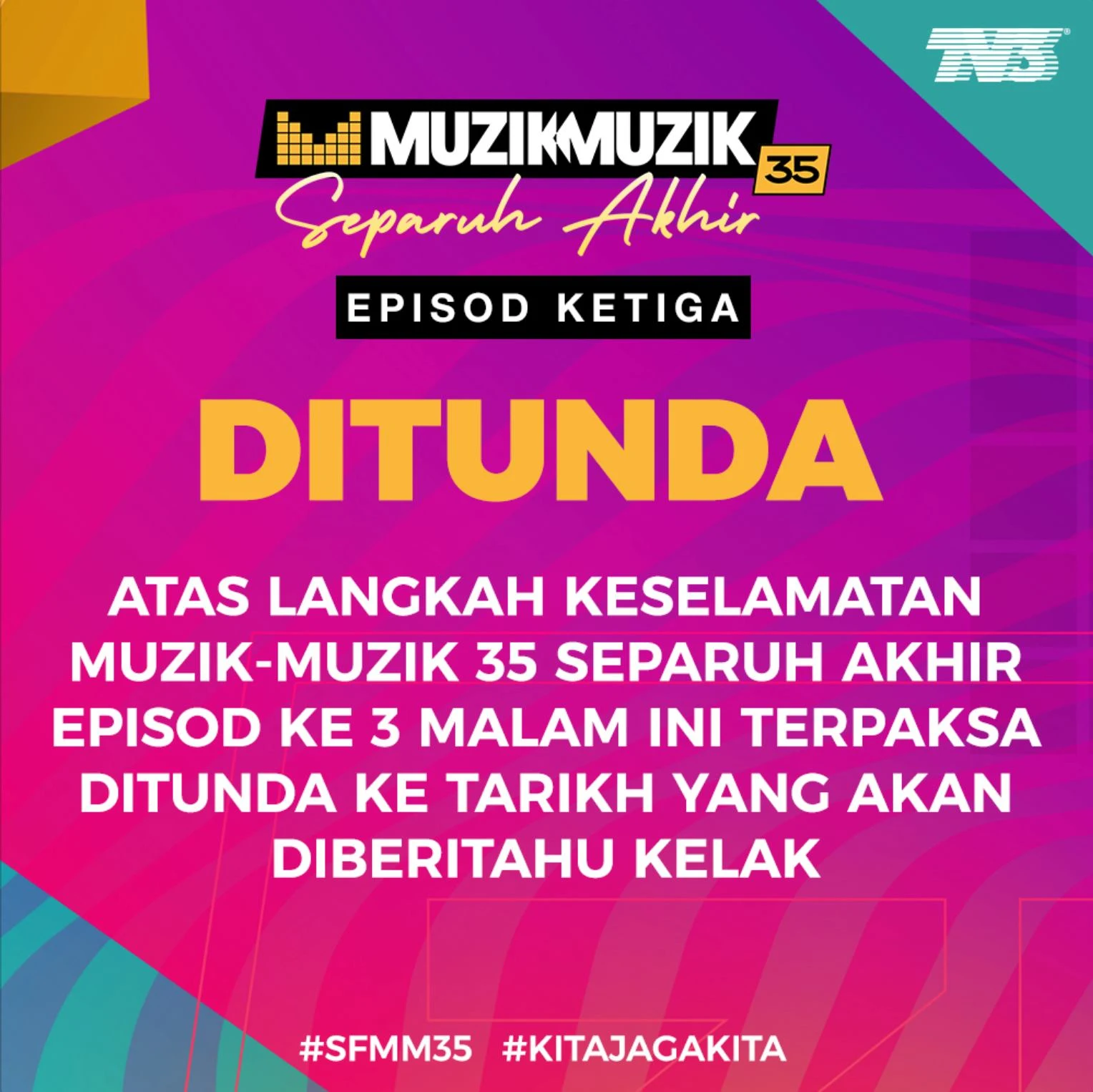 Separuh Akhir Muzik-Muzik 35 Episod ke 3 malam ini terpaksa ditunda