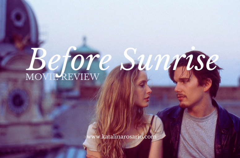 Movie Review Before Sunrise Kath's Journey Going one step at a time