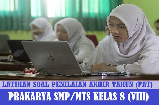 Soal Isi Ukk Prakarya Kls 8