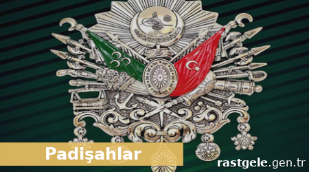 Rastgele Osmanlı Padişahları İsimleri | Rastgele.gen.tr