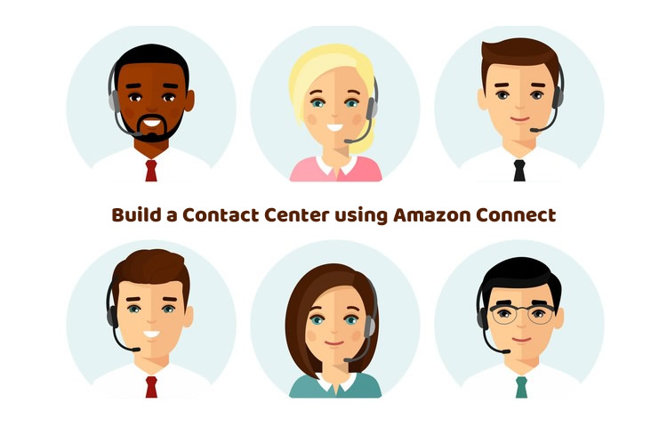 Build a Contact Center using Amazon Connect