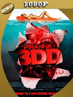 Piraña 3DD (2012) REMUX [1080p] Latino [GoogleDrive] PGD