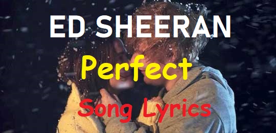 Perfect Lyrics Ed Sheeran Song Lyrics