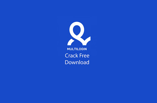 Multilogin crack Free Download