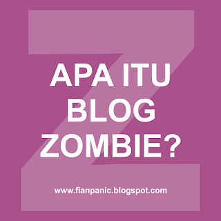 Apa Itu Blog Zombie Dan Apa Manfaatnya Untuk Blog / Web ? - FIAN PANIC