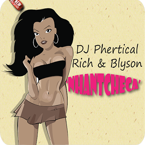 Phertical Feat. Rich, Blyson- Nhantcheca