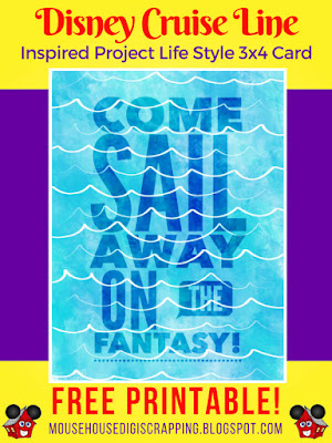 "Come Sail Away on The Fantasy!" Free Disney Cruise Inspired Project Life Style 3x4 Card Pin #2