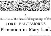 1865 reprint of Frontispiece; 1634 text, 'A relation of the successefull beginnings of the Lord Baltemore's plantation in Mary-land; being an extract of certaine letters written from thence, by some of the aduenturers to their friends in England;' retrieved from The Library of Congress.