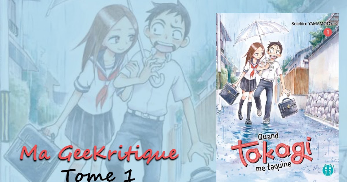 Quand Takagi Me Taquine Saison 1 Vf JeGeekJePlay: [GeeKritique] Mon avis sur Quand Takagi me taquine Tome 1