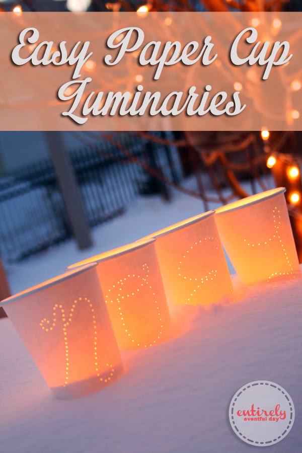 Easy Paper Cup Luminaries ~ Entirely Eventful Day