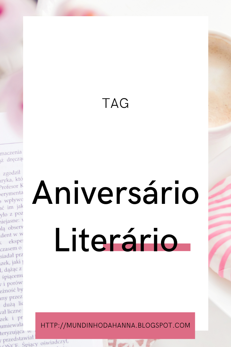 TAG Aniversário Literário TAG Aniversário Literário
